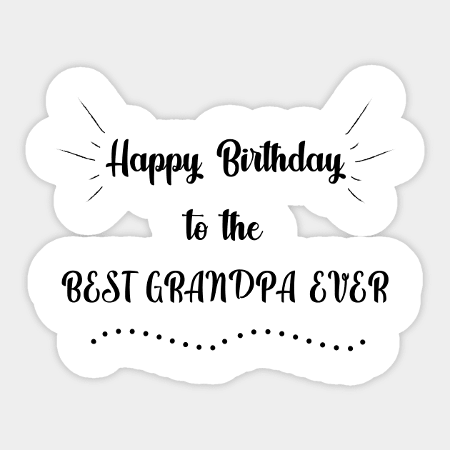 Happy birthday to the best grandpa ever Sticker by MikaelSh